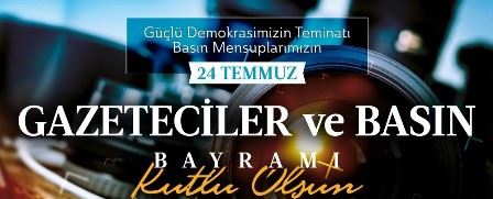 24 TEMMUZ GAZETECİLER GÜNÜNÜZ KUTLU OLSUN