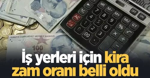 İş yerleri için kira zam oranı belli oldu