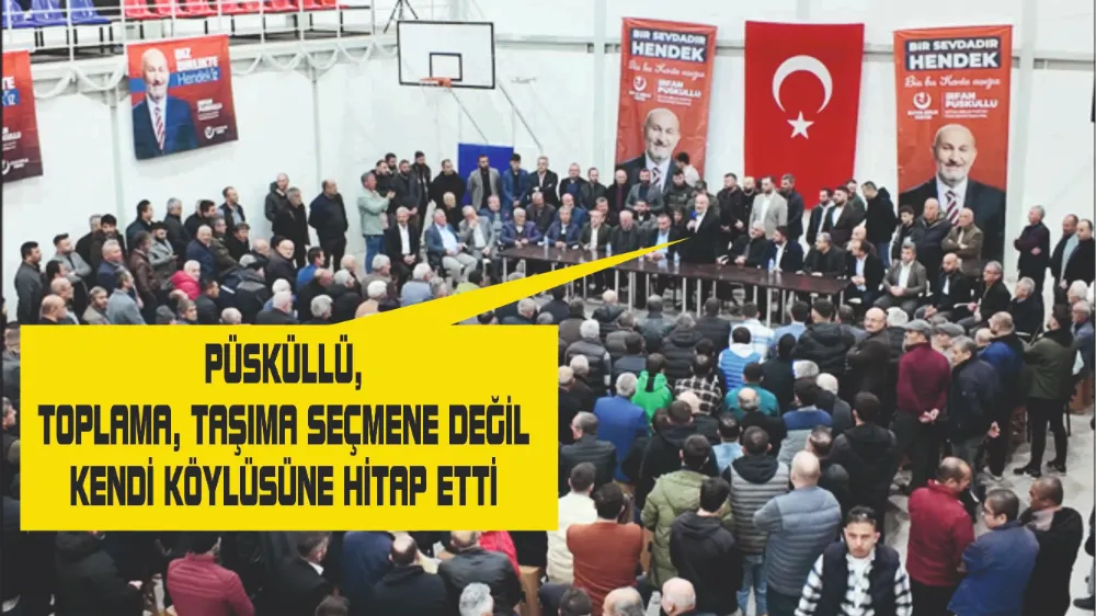 TOPLAMA, TAŞIMA SEÇMENE DEĞİL, KENDİ KÖYLÜSÜNE KONUŞTU