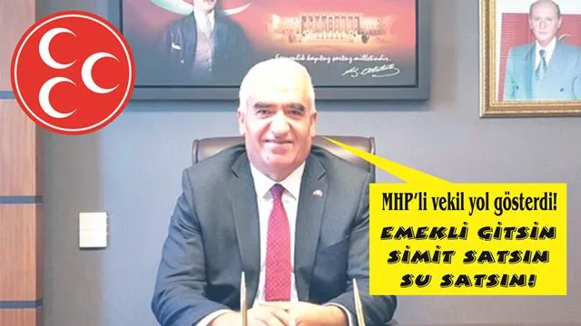 MHP’Lİ VEKİL EMEKLİYE YOL GÖSTERDİ SOKAKTA SİMİT SATIN, SU SATIN !
