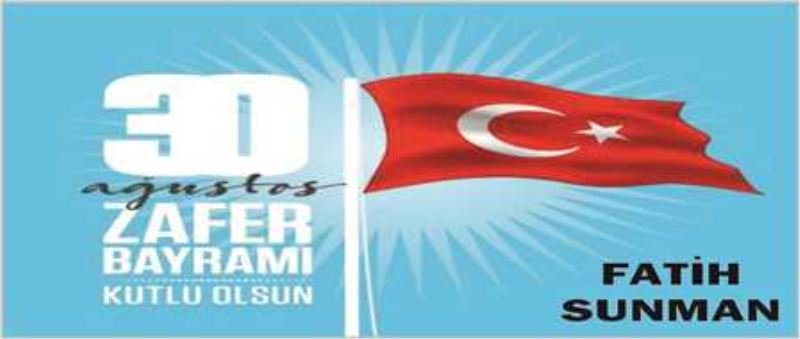 30 AĞUSTOS ZAFER BAYRAMIMIZ KUTLU OLSUN