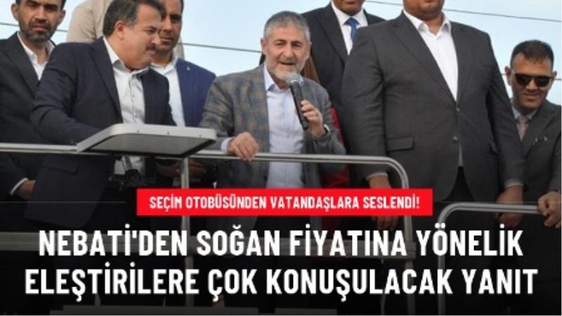 EKONOMİYE ÇAĞ ATLATAN MALİYE BAKANI ŞİMDİ  SOĞAN’A ODAKLANDI